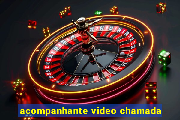 acompanhante video chamada